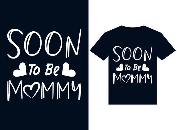 Bientôt Pour Être Maman Illustrations Pour Shirts Prêts Imprimer Design — Image vectorielle