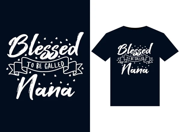 stock vector Blessed To Be Called Nana illustrations for print-ready T-Shirts design