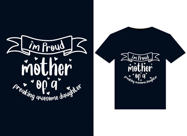 Jsem Hrdá Matka Úžasné Dceřiny Ilustrace Pro Design Triček Připravených — Stockový vektor