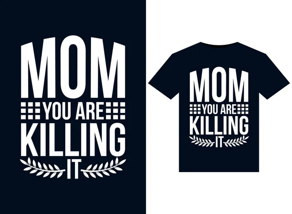 Mãe Você Está Matando Ilustrações Para Impressão Pronto Shirts Design — Vetor de Stock
