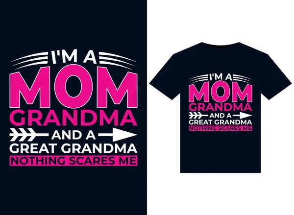 stock vector I'm A Mom Grandma and a Great Grandma Nothing Scares Me illustrations for print-ready T-Shirts design