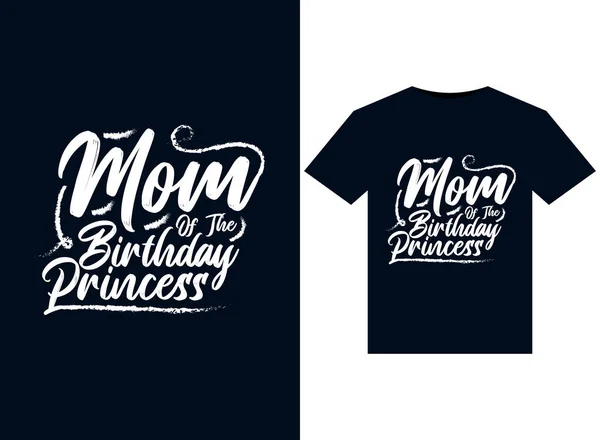 Mãe Aniversário Princesa Ilustrações Para Impressão Pronto Shirts Design — Vetor de Stock