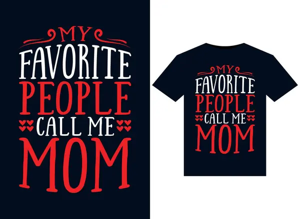 Minhas Pessoas Favoritas Chamam Ilustrações Mãe Para Design Camisetas Prontas — Vetor de Stock
