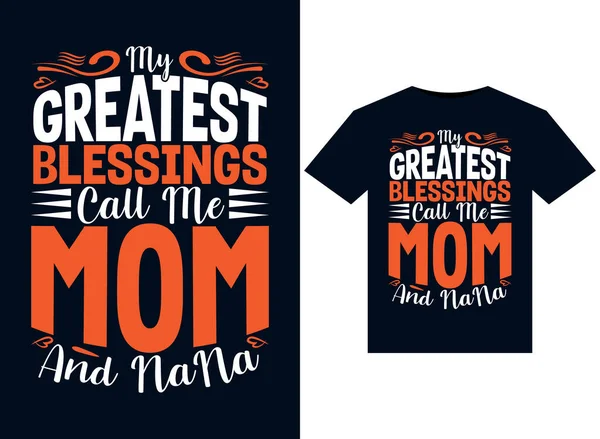 Minhas Maiores Bênçãos Chamam Ilustrações Mãe Nana Para Design Camisetas — Vetor de Stock