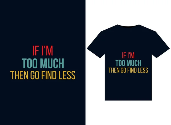 Too Much Encontre Menos Ilustrações Para Design Camisetas Prontas Para — Vetor de Stock