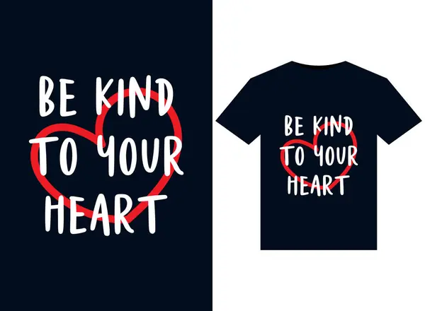 stock vector Be Kind to your Heart illustrations for print-ready T-Shirts design