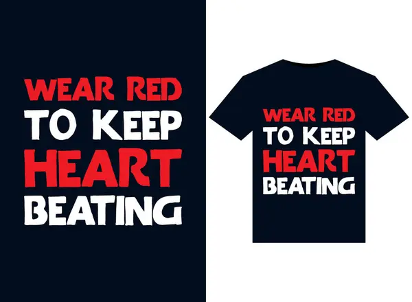 stock vector wear red to keep heart beating illustrations for print-ready T-Shirts design.