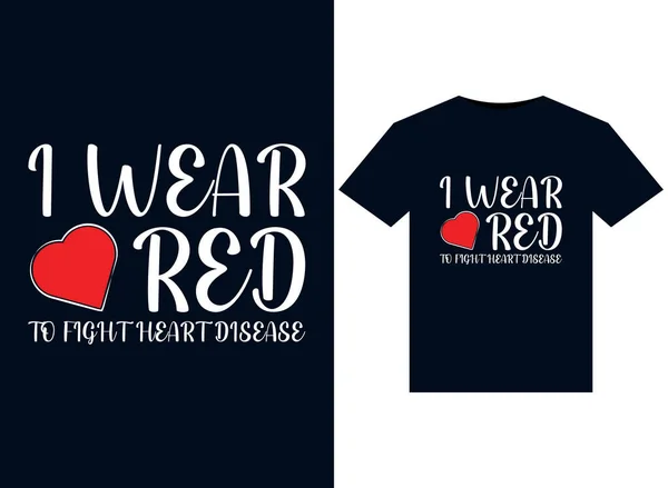 Nosím Red Fight Heart Disease Ilustrace Pro Potisk Ready Trička — Stockový vektor