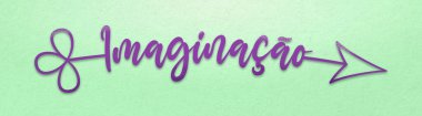 Açık yeşil duvarda Brezilya Portekizcesi 'nde hayal gücü sözcüğüyle mor ok. Çeviri - Hayal gücü.