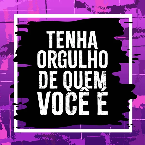 Posto Motivazionale Portoghese Brasiliano Traduzione Siate Orgogliosi Chi Siete — Vettoriale Stock