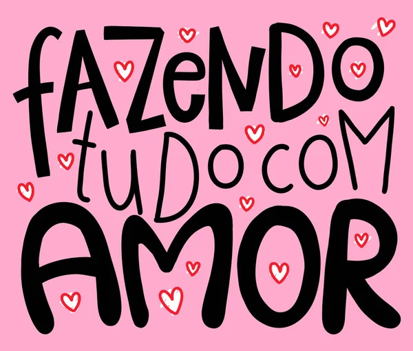 Joli Lettrage Portugais Brésilien Traduction Tout Faire Avec Amour — Image vectorielle