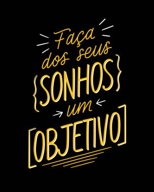 Portekiz motivasyon yazıları posteri. Çeviri - Hayallerinizi bir hedef haline getirin.