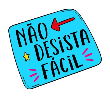 Portekizce 'de kolay kolay vazgeçme. Sevimli çıkartma tasarımı.