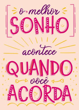 Colorful dream poster in Brazilian Portuguese. Translation - The best dream happens when you wake up. clipart