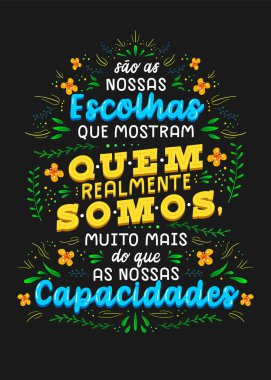Positive colorful poster lettering in Portuguese. Translation - Our choices show who we really are, much more than our capabilities. clipart