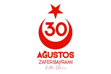 30 Ağustos Zafer Bayrami Zafer Günü Türkiye. Tercümesi: 30 Ağustos 'ta Türkiye' de zafer ve Ulusal Gün kutlandı. (Türkçe: 30 Agustos Zafer Bayrami Kutlu Olsun) Tebrik kartı şablonu.