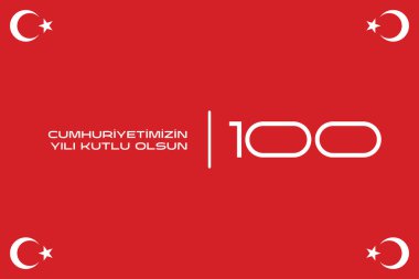 100th year of turkish republic. (Turkish: Cumhuriyetimiz 100 yanda) The Republic of Turkey is 100 years old. Vector illustration, poster, celebration card, graphic, post and story design. clipart
