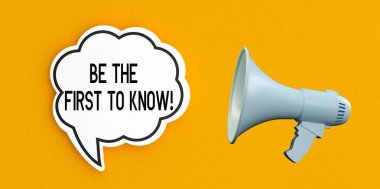 Be the First to Know! text message on speech bubble.Megaphone and announcement concept,yellow background. clipart