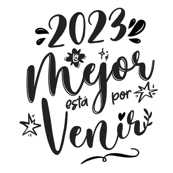 2023 Καλύτερο Είναι Ακόμα Έρθει Στα Ισπανικά Νέο Έτος Ευτυχισμένο — Διανυσματικό Αρχείο