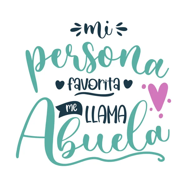 Mijn Favoriete Persoon Noemt Oma Spaanse Letters Grootouders Dag Kalligrafie — Stockvector