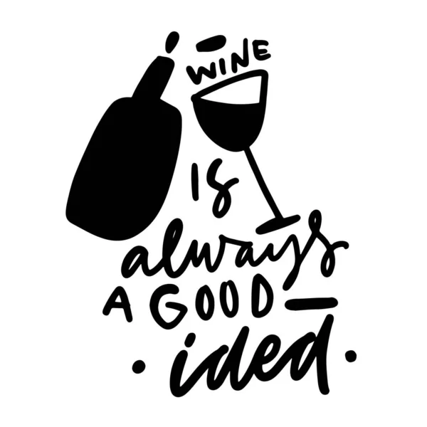 Вино Завжди Хороша Ідея Білому Тлі — стоковий вектор