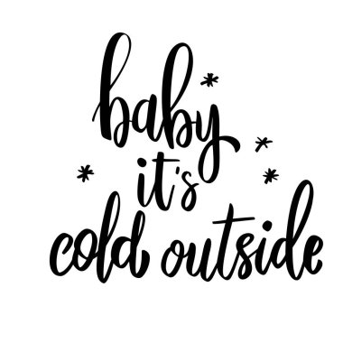 Bebeğim dışarısı soğuk. Beyaz arka planda harf cümlesi. Tebrik kartı, tişört ve poster için tasarım elemanı. Vektör illüstrasyonu