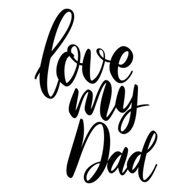 Babamı seviyorum. Beyaz arka planda harf cümlesi. Tebrik kartı, tişört ve poster için tasarım elemanı. Vektör illüstrasyonu