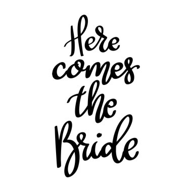 İşte gelin geliyor. Harf cümlesi beyaz arkaplanda izole edildi.