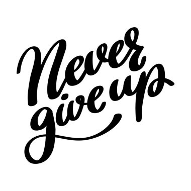 Asla pes etme. Harf cümlesi beyaz arkaplanda izole edildi.