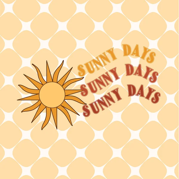 Retro Groovy Typography Slogan Quote Sunny Days Print Sun Diseño — Vector de stock