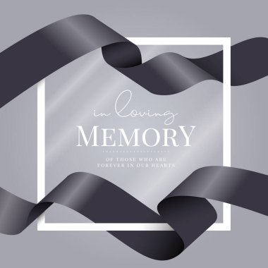 In loving memory of those who are forever in our hearts text in white frame with black ribbon waving around upper and lower on gray background vector design clipart