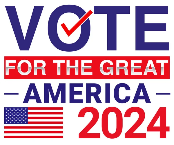 投票支持悬挂美国国旗的伟大的美国排字 2024年总统选举概念背景贴纸风格 — 图库照片