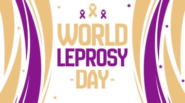 28 Ocak, hastalığa ilişkin farkındalığı yaymak için Dünya Cüzzam Günü olarak gözlemleniyor, kurdele ve şekillerle 4k animasyon