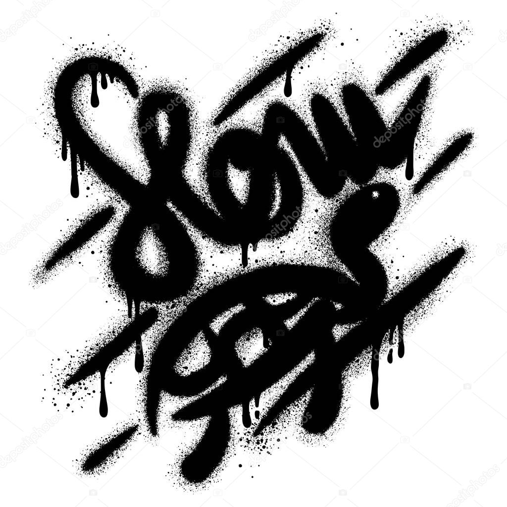 Graffiti slow text sprayed in black over white.