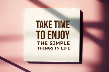 Take time to enjoy the simple things in life text message motivational and inspiration quote clipart