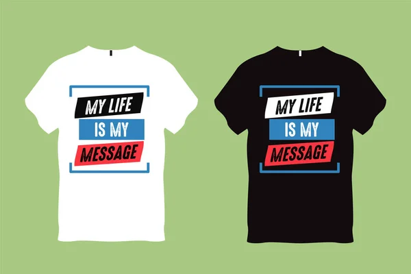 Vie Est Mon Message Citation Typographie Shirt Design — Image vectorielle