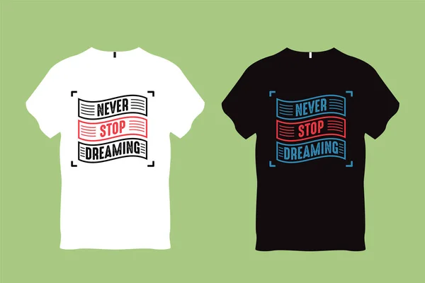 永远不要停止梦想引用字体设计T恤设计 — 图库矢量图片