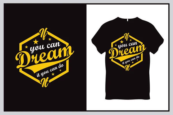 You Can Dream You Can Quote Typography Shirt Design — Stock Vector