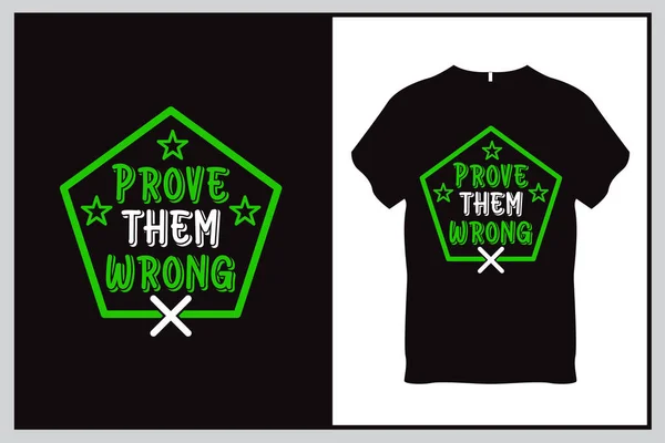 Prove Them Wrong Quote Typography Shirt Design — Stock Vector