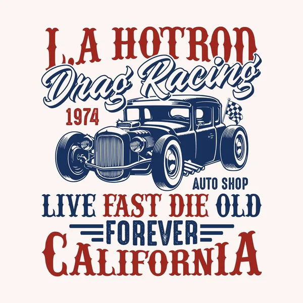 Hotrod Kalkış Yarışı 1974 Hızlı Yaşa Sonsuza Kadar Kaliforniya Hot — Stok Vektör