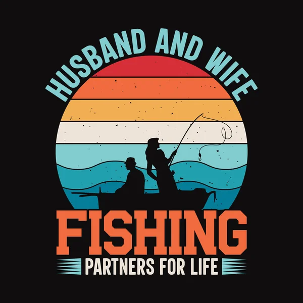 Manžel Manželka Rybaření Partneři Celý Život Rybaření Cituje Vektorový Design — Stockový vektor