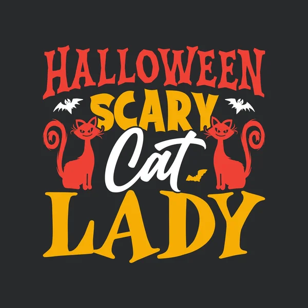Halloween Scary Cat Lady Halloween Quotes Shirt Design Poster Vector — Stock Vector