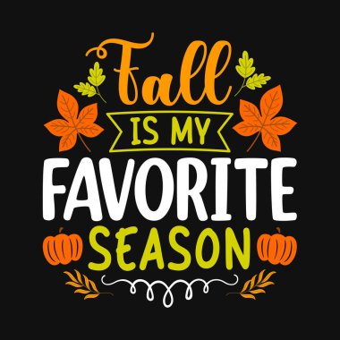Sonbahar benim en sevdiğim mevsimdir - Sonbahar sonbahar tipografisi tişört tasarımı, vektör grafiği
