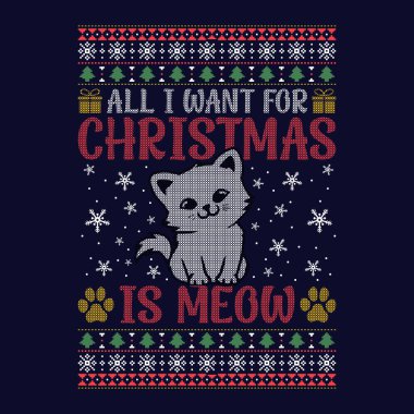 All I want for Christmas is Meow - Ugly Christmas sweater designs - vector Graphic clipart