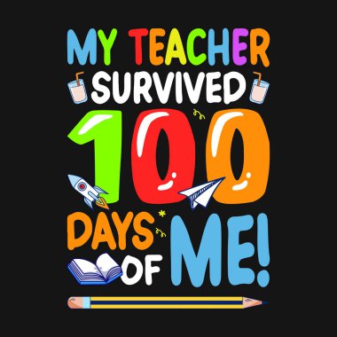 Öğretmenim 100 gün boyunca hayatta kaldı. Okul tişört tasarım vektörünün 100. günü.