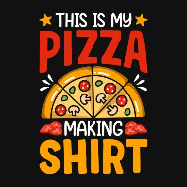 Bu benim Pizza tişörtüm - Pizza alıntıları tişört tasarımı