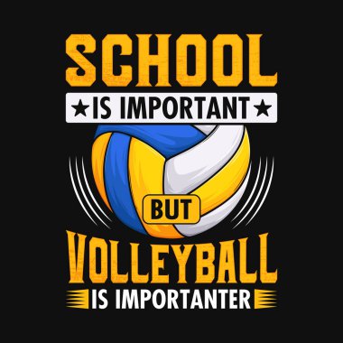 Okul önemli, ama voleybol önemli - Voleybol tişört tasarımı, vektör, poster ya da şablon.