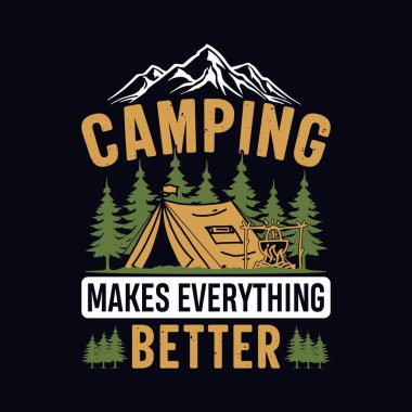 Kamp her şeyi daha iyi yapar - tişört, vahşi, tipografi, dağ vektörü - doğa aşığı için kamp ve macera tişörtü tasarımı