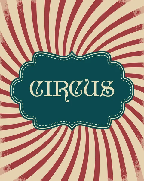 Cartaz Retrô Para Circo Fundo Listrado Bandeira Circo Ilustração Vintage —  Vetores de Stock