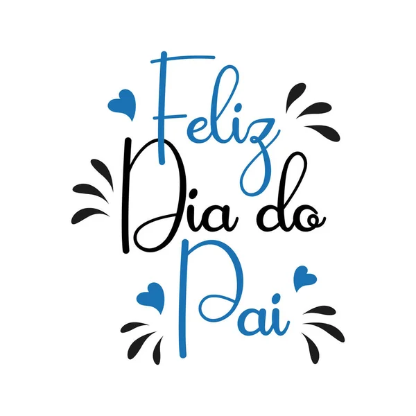 Affiche Met Feliz Dia Pai Letters Feestelijke Inschrijving Het Portugees — Stockvector